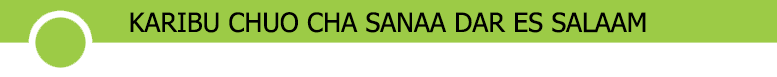 KARIBU CHUO CHA SANAA DAR ES SALAAM